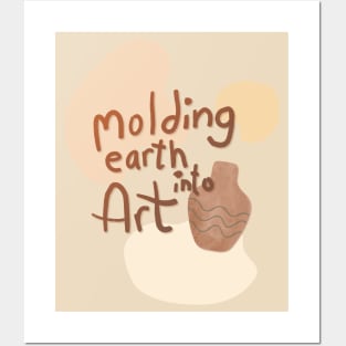 Molding earth into art Posters and Art